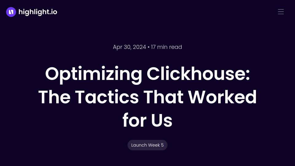 Screenshot of highlight.io: Optimizing ClickHouse: Tactics that worked for us