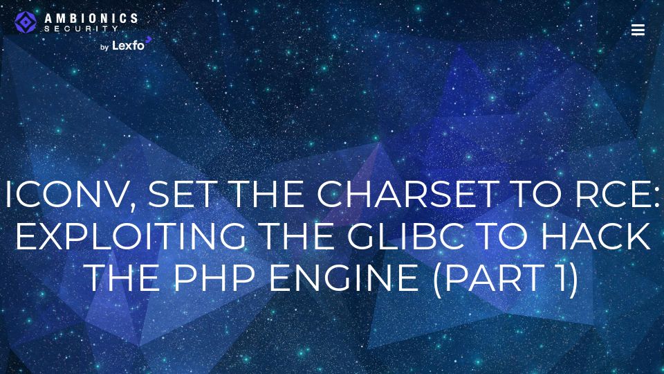 Screenshot of ambionics.io: Iconv, set the charset to RCE: Exploiting the glibc to hack the PHP engine