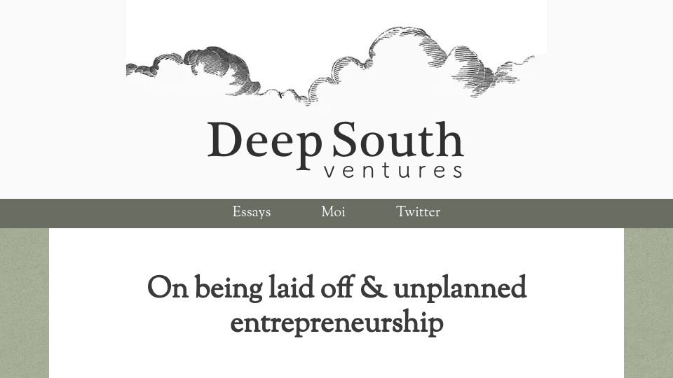 Screenshot of deepsouthventures.com: Being laid off and unplanned entrepreneurship