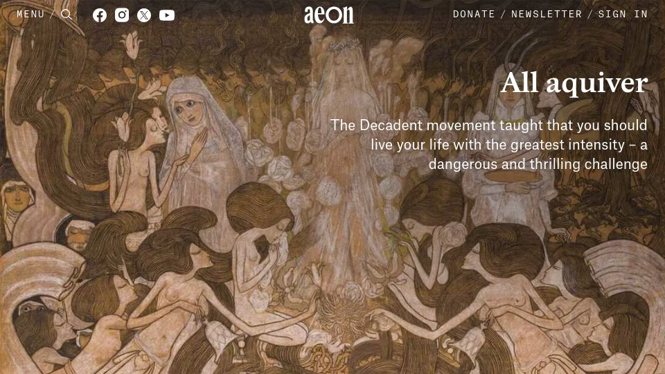 Screenshot of aeon.co: All Aquiver: The Decadent Movement
