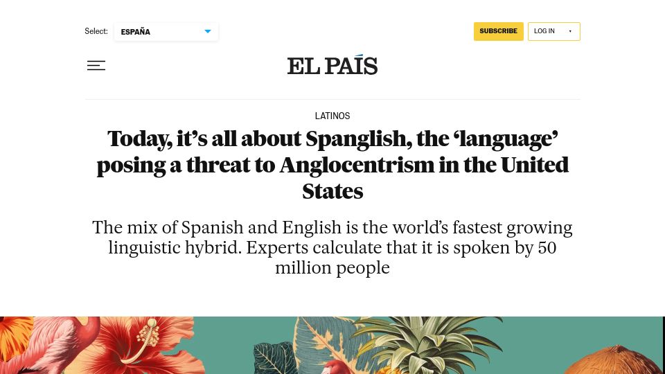Screenshot of english.elpais.com: Spanglish is the world’s fastest growing linguistic hybrid