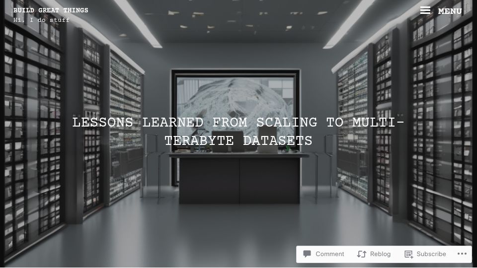 Screenshot of v2thegreat.com: Lessons Learned from Scaling to Multi-Terabyte Datasets