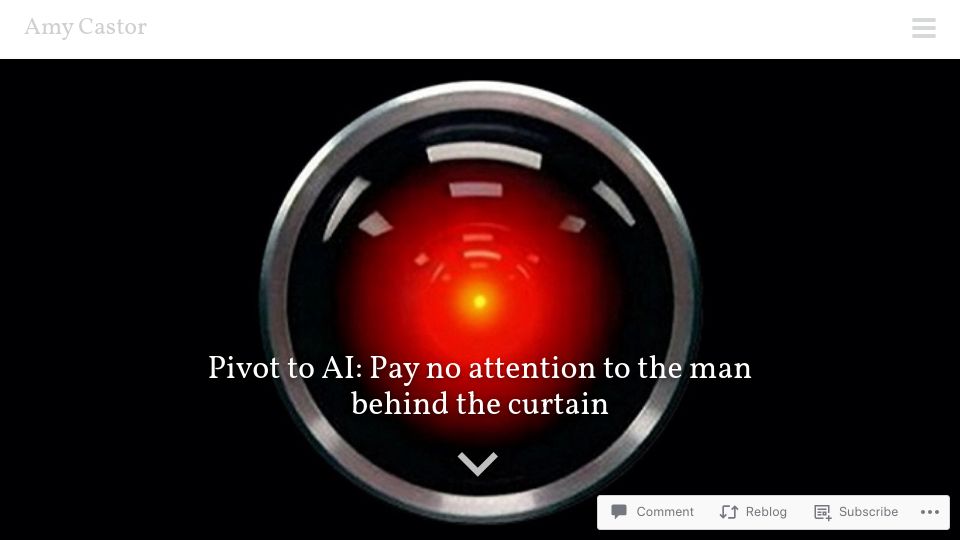 Screenshot of amycastor.com: The pivot to AI: Pay no attention to the man behind the curtain