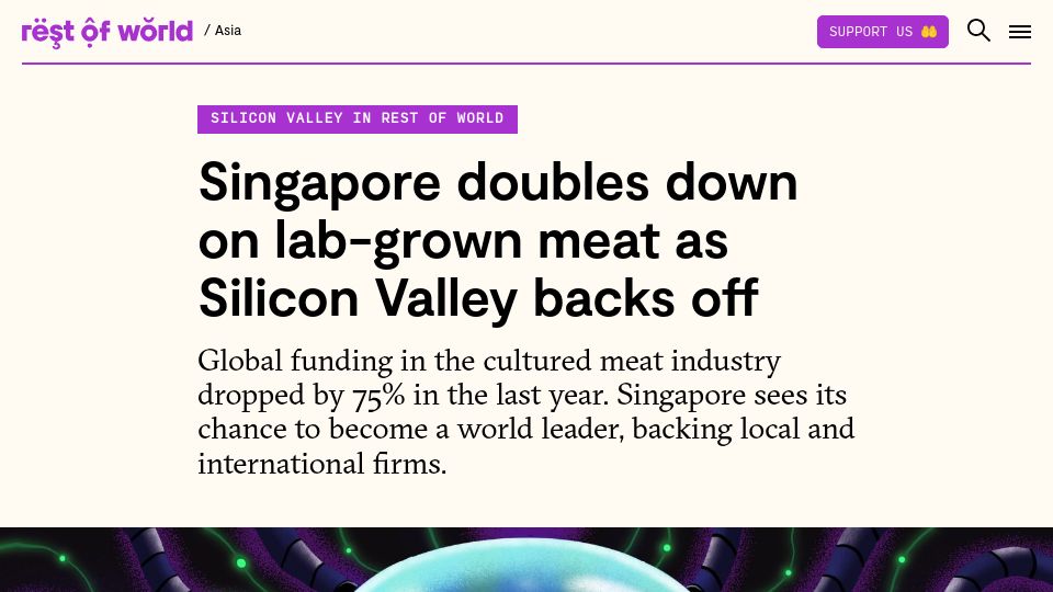 Screenshot of restofworld.org: Singapore doubles down on lab-grown meat as Silicon Valley backs off