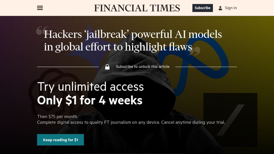 Screenshot of ft.com: Hackers 'jailbreak' powerful AI models in global effort to highlight flaws