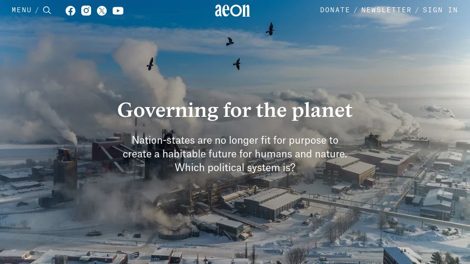 Screenshot of aeon.co: Why planetary problems need a new approach to politics Essays