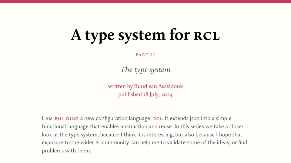 Screenshot of ruudvanasseldonk.com: A type system for RCL, part 2: The type system