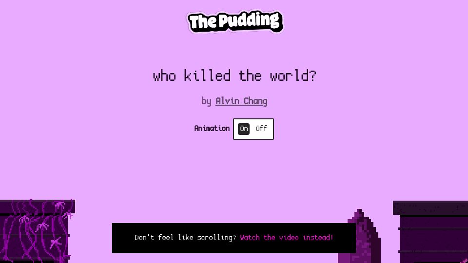 Screenshot of pudding.cool: Who Killed the World?