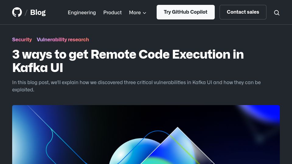 Screenshot of github.blog: How to Get Remote Code Execution in Kafka UI
