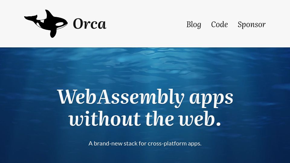 Screenshot of orca-app.dev: Orca: WebAssembly Apps Without the Web