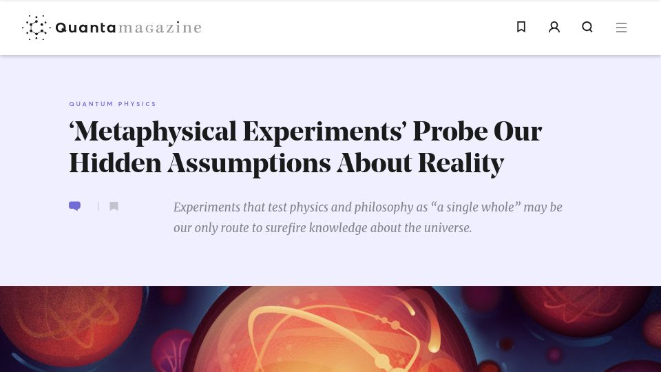 Screenshot of quantamagazine.org: Metaphysical Experiments Probe Our Hidden Assumptions About Reality