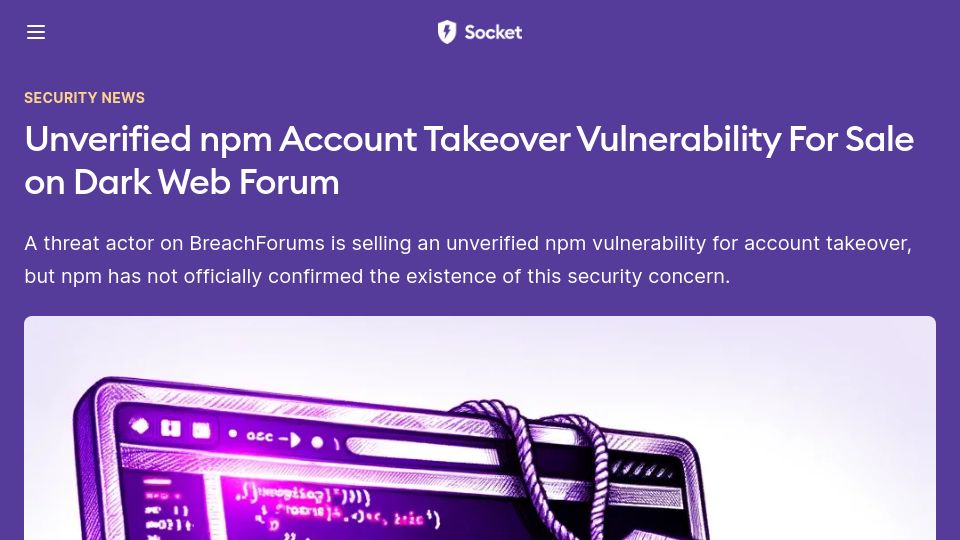 Screenshot of socket.dev: Unverified NPM Account Takeover Vulnerability for Sale on Dark Web Forum
