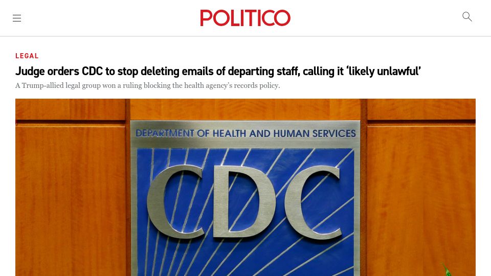 Screenshot of politico.com: Judge orders CDC to stop deleting emails of departing staff: 'likely unlawful'