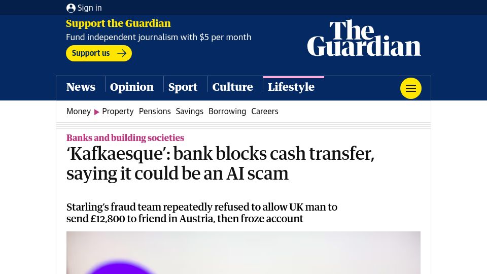 Screenshot of theguardian.com: 'Kafkaesque': bank blocks cash transfer, saying it could be an AI scam