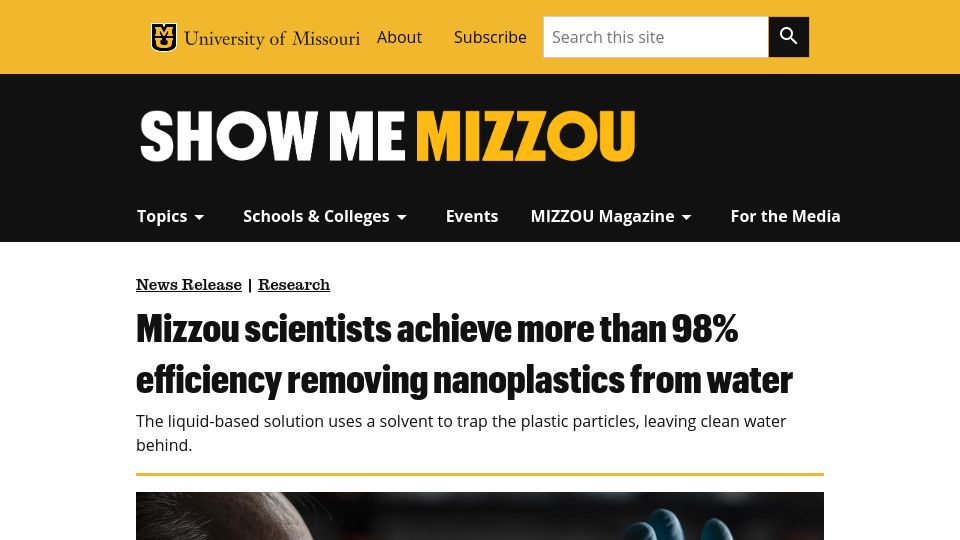 Screenshot of showme.missouri.edu: Scientists achieve more than 98% efficiency removing nanoplastics from water