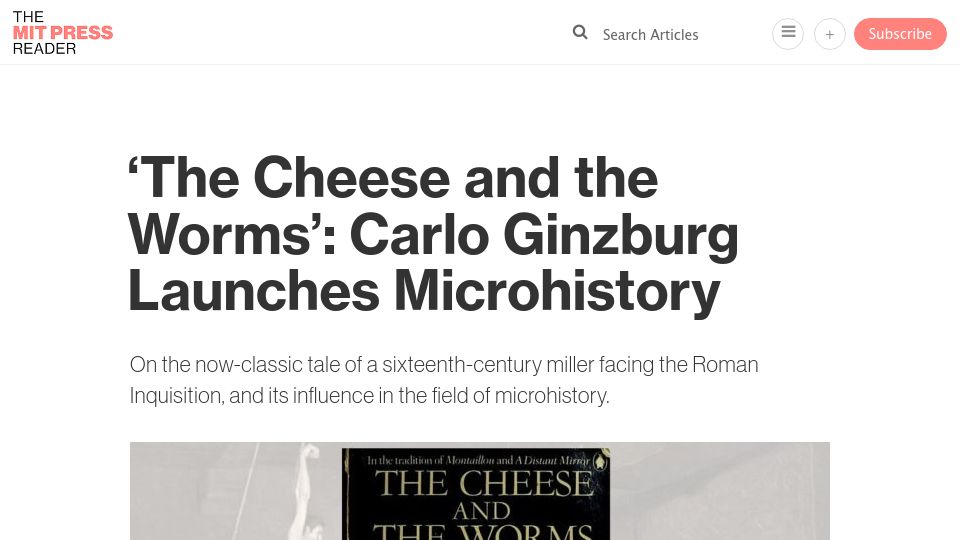 Screenshot of thereader.mitpress.mit.edu: 'The Cheese and the Worms': Carlo Ginzburg Launches Microhistory
