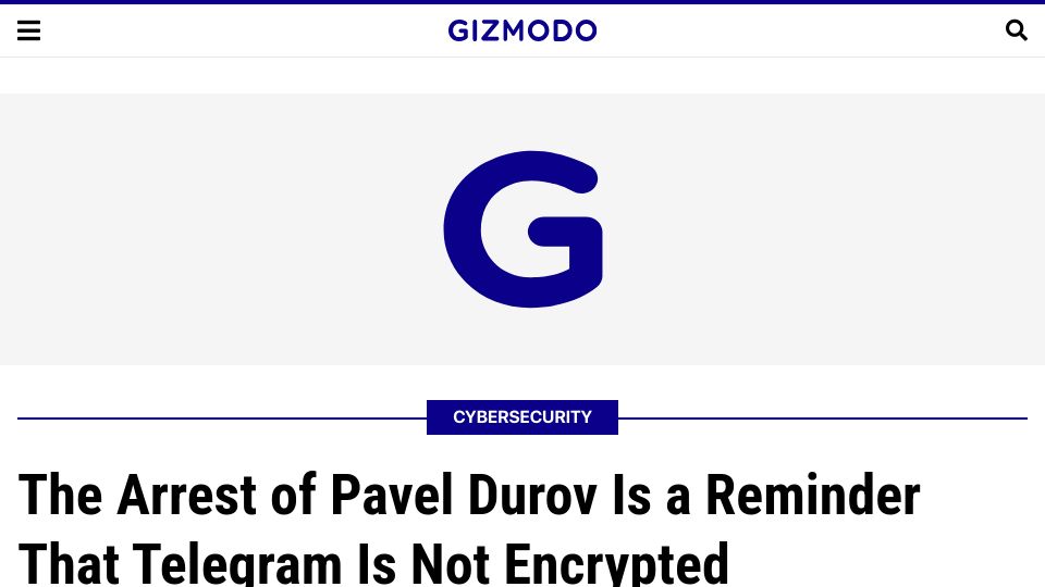 Screenshot of gizmodo.com: The Arrest of Pavel Durov Is a Reminder That Telegram Is Not Encrypted