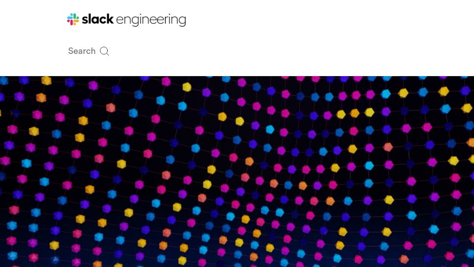 Screenshot of slack.engineering: Unified Grid: How we re-architected Slack for our largest customers