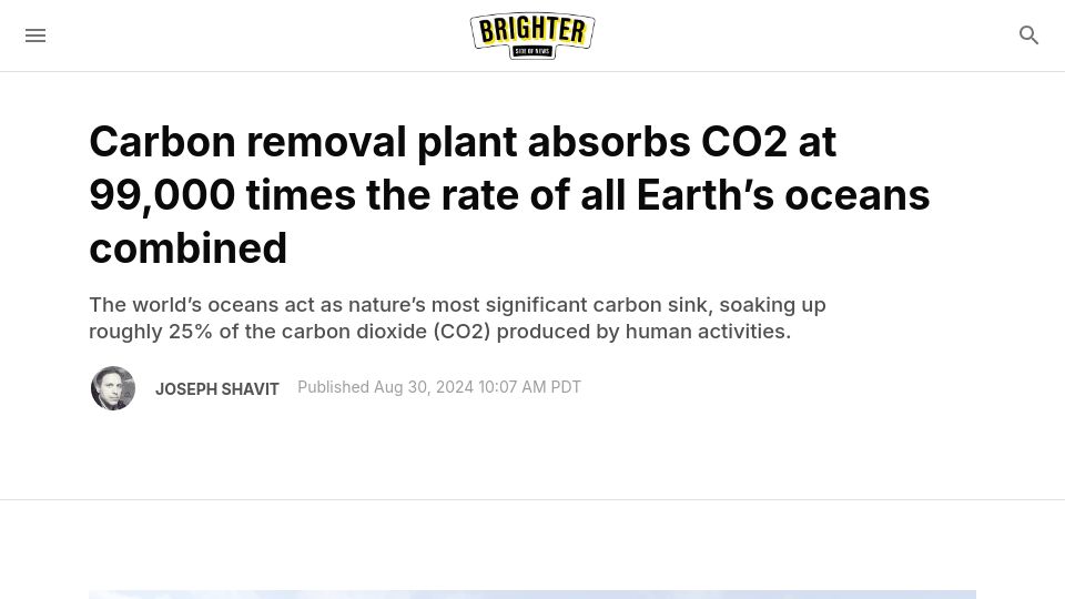 Screenshot of thebrighterside.news: Carbon removal plant absorbs CO2 at 99,000 times the rate of all Earth's oceans