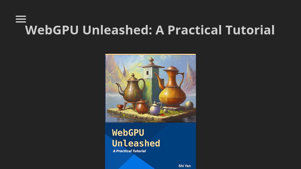 Screenshot of shi-yan.github.io: Show HN: Free e-book about WebGPU Programming