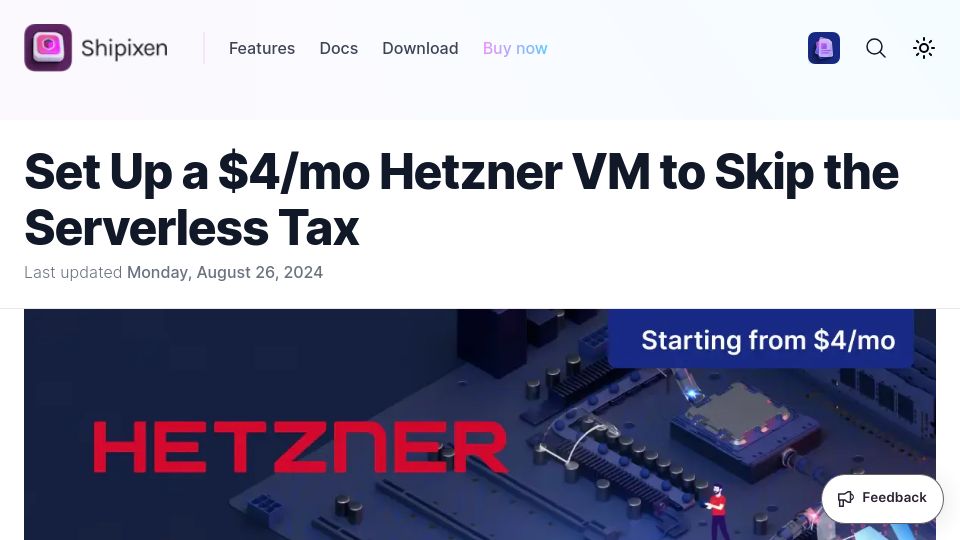 Screenshot of shipixen.com: Set Up a $4/Mo Hetzner VM to Skip the Serverless Tax