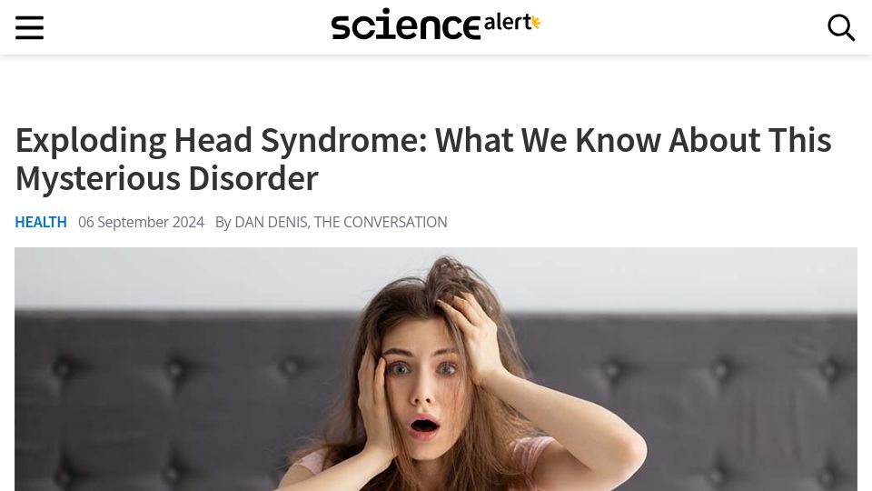 Screenshot of sciencealert.com: Exploding Head Syndrome: What We Know About This Mysterious Disorder
