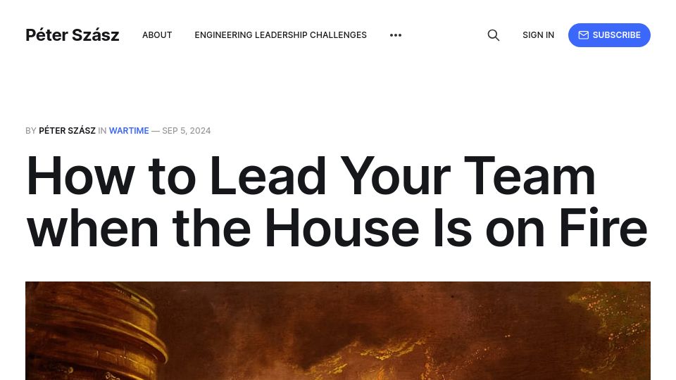 Screenshot of peterszasz.com: How to Lead Your Team When the House Is on Fire