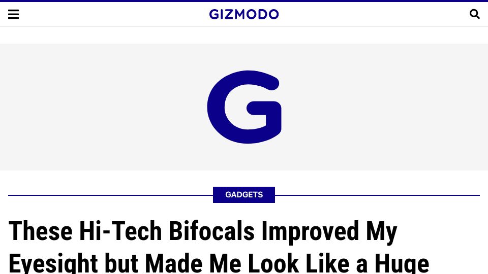 Screenshot of gizmodo.com: Hi-Tech Bifocals Improved My Eyesight but Made Me Look Like a Dork