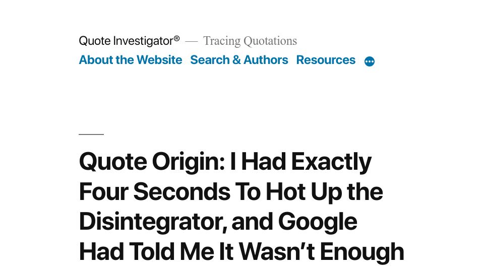 Screenshot of quoteinvestigator.com: Quote Origin: I had exactly four seconds and Google had told me it wasn’t enough