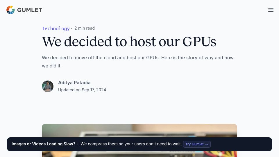 Screenshot of gumlet.com: We are self-hosting our GPUs