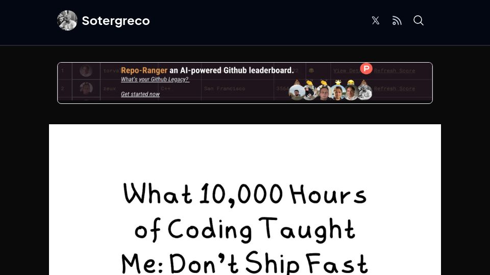 Screenshot of sotergreco.com: What 10k Hours of Coding Taught Me: Don't Ship Fast
