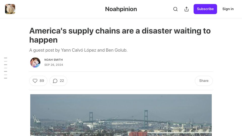 Screenshot of noahpinion.blog: America's supply chains are a disaster waiting to happen