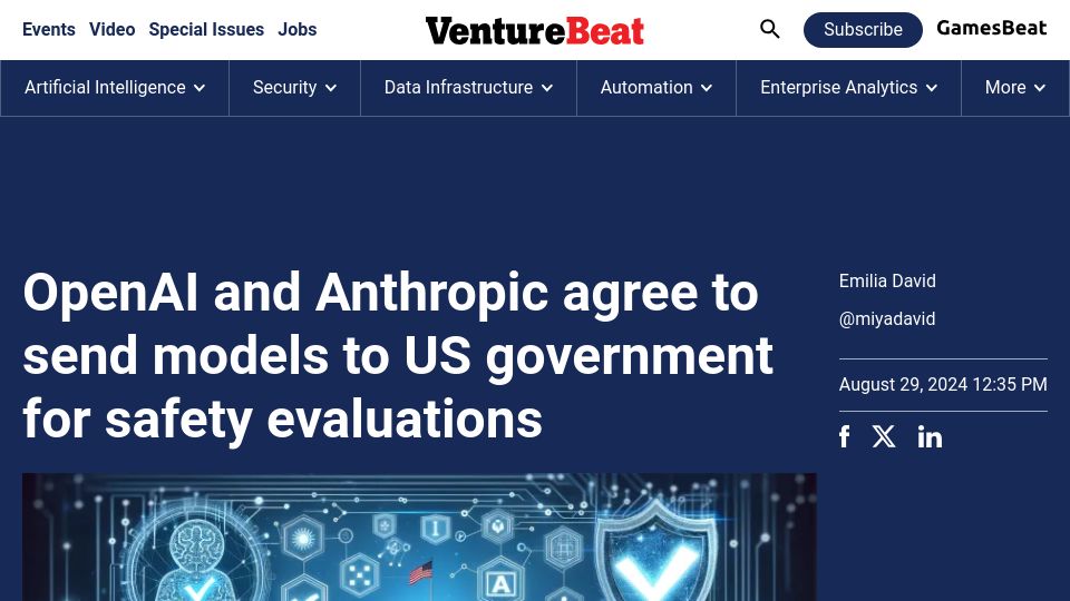 Screenshot of venturebeat.com: OpenAI and Anthropic agree to send models to US Government for safety evaluation