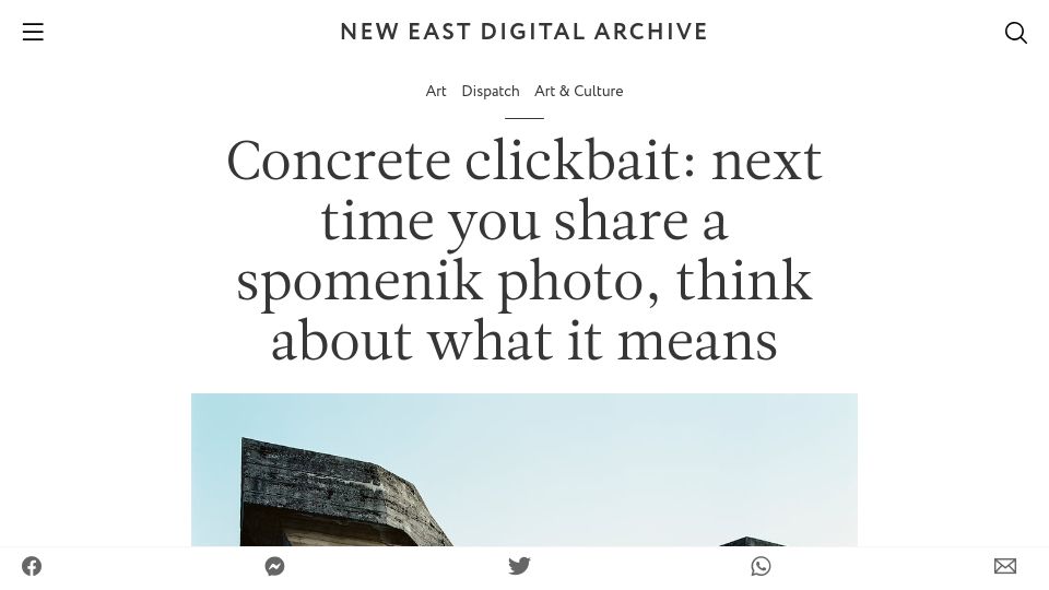 Screenshot of new-east-archive.org: Concrete clickbait: next time you share a spomenik photo (2016)