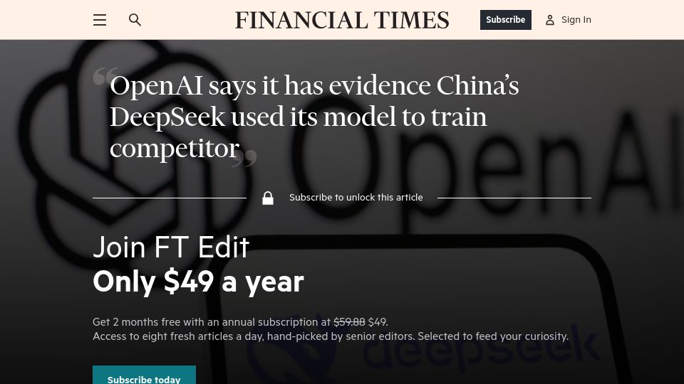 Screenshot of ft.com: OpenAI says it has evidence DeepSeek used its model to train competitor