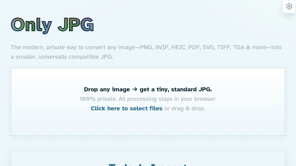 Screenshot of onlyjpg.com: Show HN: OnlyJPG – Client-Side PNG/HEIC/AVIF/PDF/etc to JPG