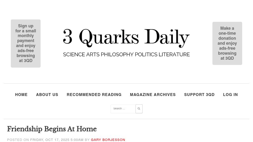 Screenshot of 3quarksdaily.com: Friendship Begins at Home