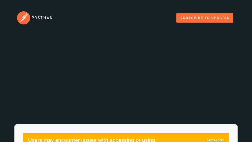Screenshot of status.postman.com: Postman which I thought worked locally on my computer, is down
