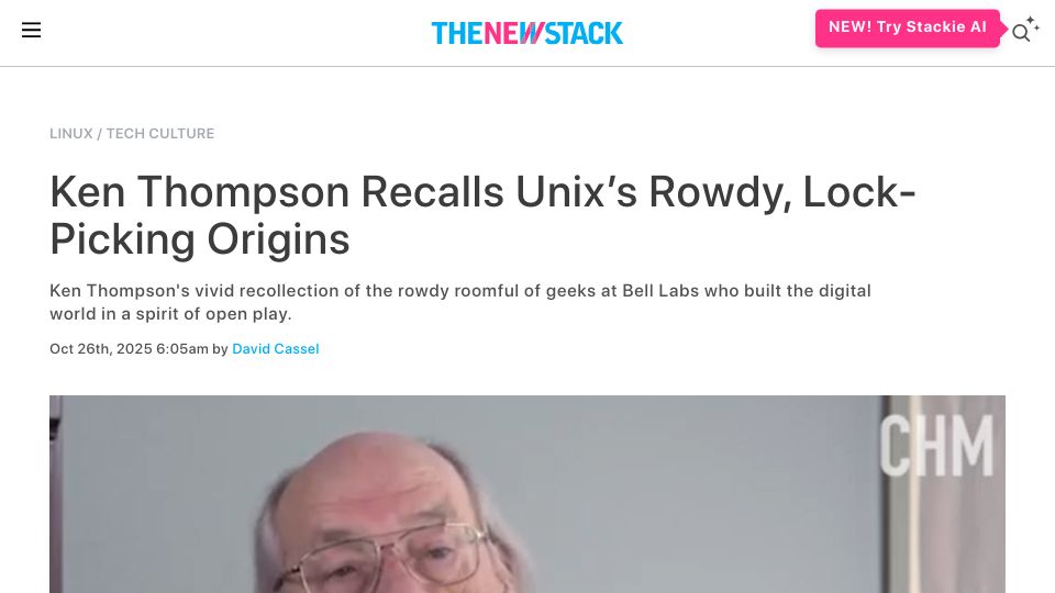 Screenshot of thenewstack.io: Ken Thompson recalls Unix's rowdy, lock-picking origins