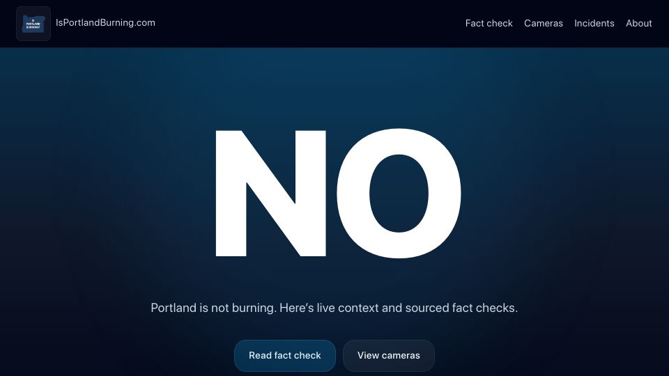 Screenshot of isportlandburning.com: Portland is not burning. Here's live context and sourced fact checks