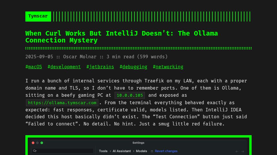 Screenshot of blog.tymscar.com: When Curl Works but IntelliJ Doesn't: The Ollama Connection Mystery