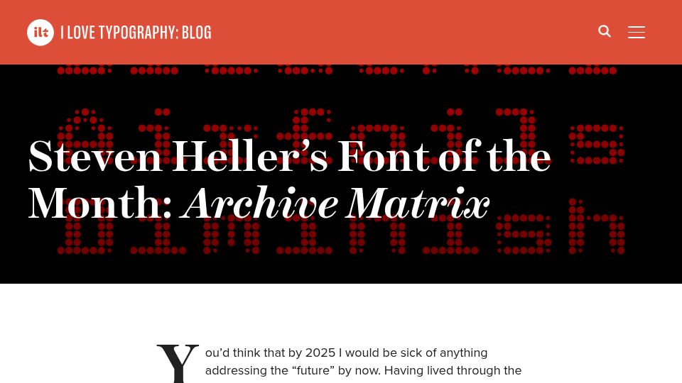 Screenshot of ilovetypography.com: Steven Heller's Font of the Month: Archive Matrix