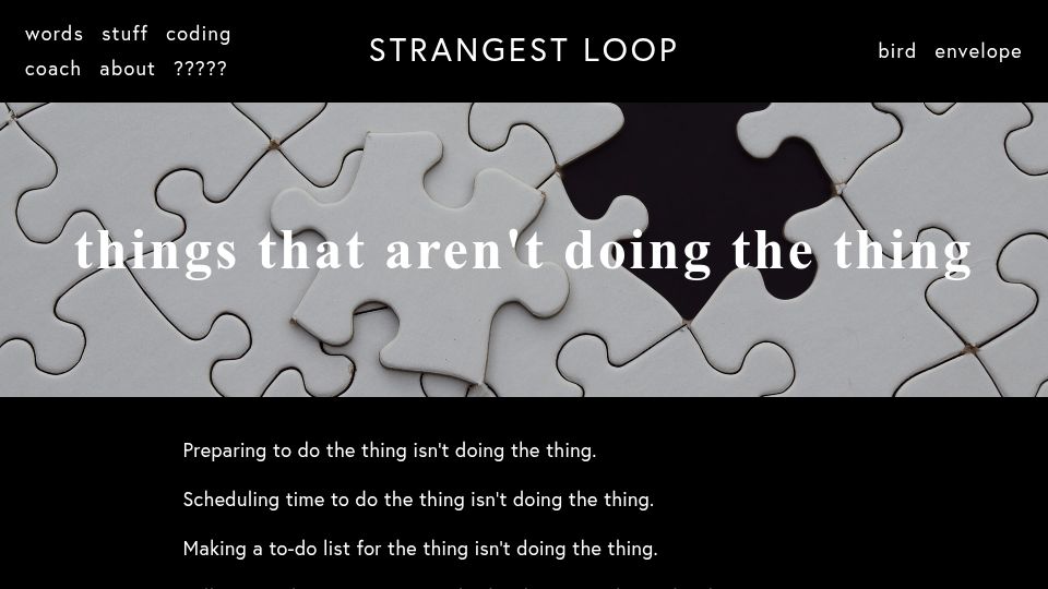 Screenshot of strangestloop.io: Things that aren't doing the thing