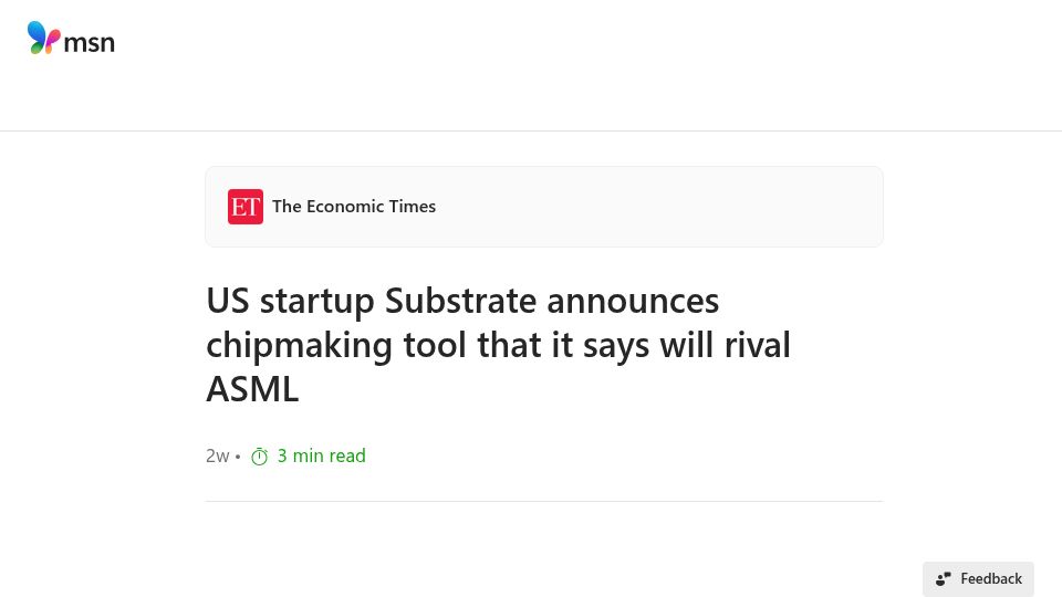 Screenshot of msn.com: US startup Substrate announces chipmaking tool that it says will rival ASML