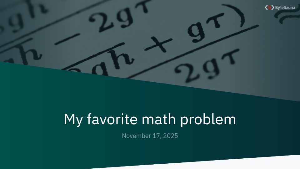 Screenshot of bytesauna.com: My Favorite Math Problem