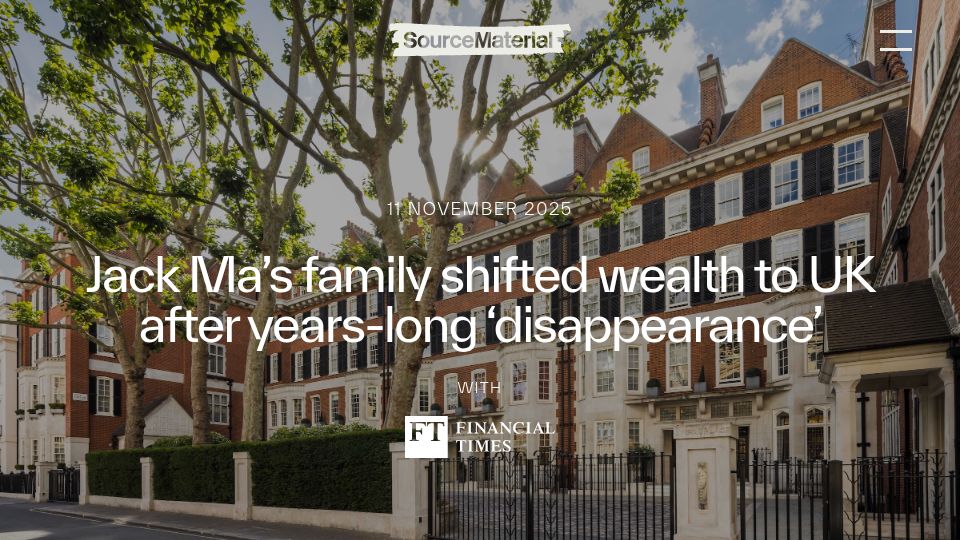 Screenshot of source-material.org: Jack Ma's family shifted wealth to UK after years-long 'disappearance'