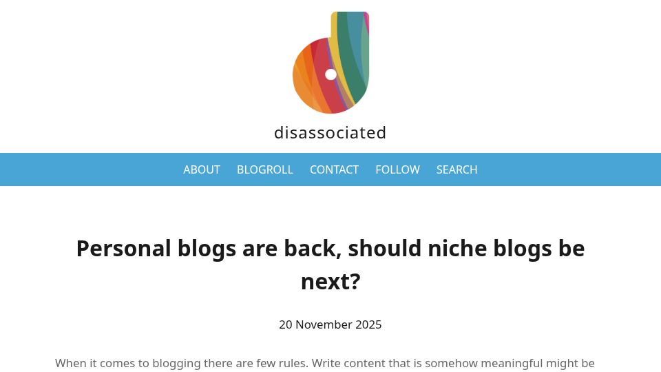 Screenshot of disassociated.com: Personal blogs are back, should niche blogs be next?