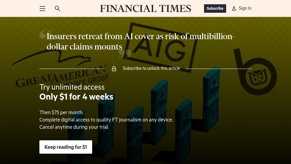 Screenshot of ft.com: Insurers retreat from AI cover as risk of multibillion-dollar claims mounts