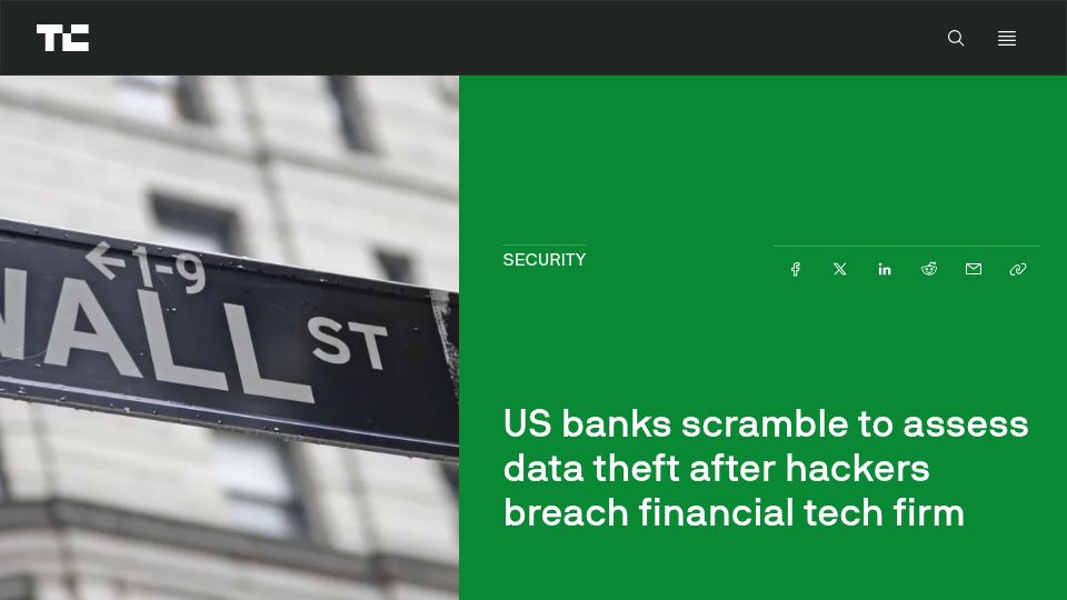 Screenshot of techcrunch.com: US banks scramble to assess data theft after hackers breach financial tech firm
