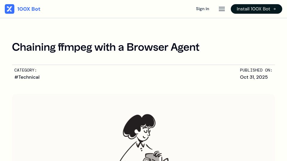 Screenshot of 100x.bot: Chaining FFmpeg with a Browser Agent